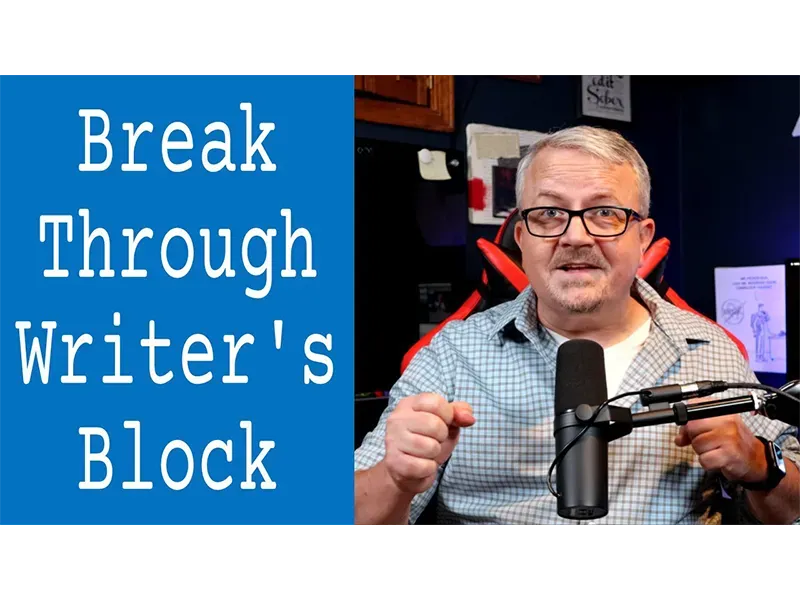How To Break Through Writer's Block